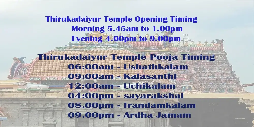 Thirukadaiyur Temple Opening Timings